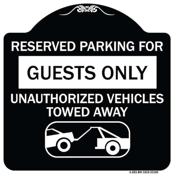Reserved Parking for Guests Only Unauthorized Vehicles Towed Away With Tow Away Grap, BW-1818-23100